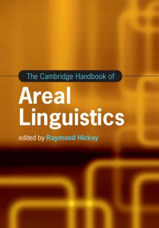 Könyv Cambridge Handbook of Areal Linguistics Raymond Hickey