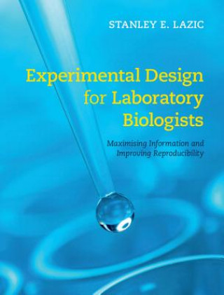 Carte Experimental Design for Laboratory Biologists Stanley E. Lazic