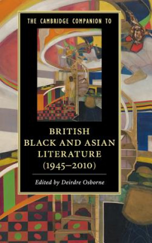 Kniha Cambridge Companion to British Black and Asian Literature (1945-2010) Deirdre Osborne