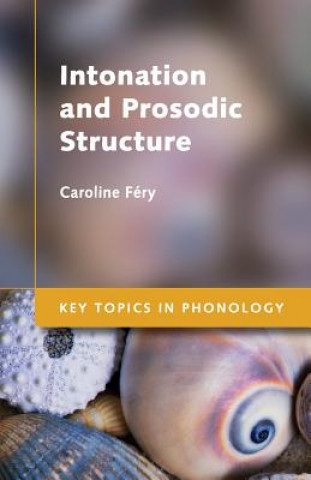 Knjiga Intonation and Prosodic Structure Caroline Féry