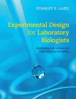 Carte Experimental Design for Laboratory Biologists Stanley E. Lazic