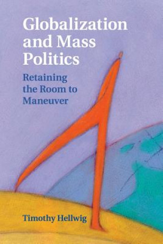 Kniha Globalization and Mass Politics Timothy Hellwig