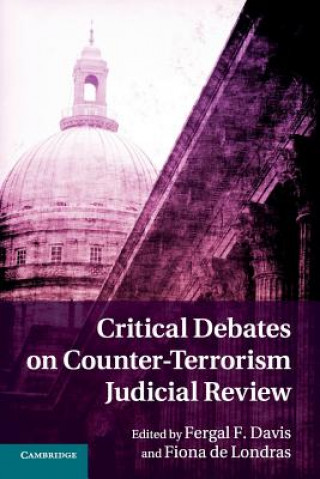 Livre Critical Debates on Counter-Terrorism Judicial Review Fergal F. Davis