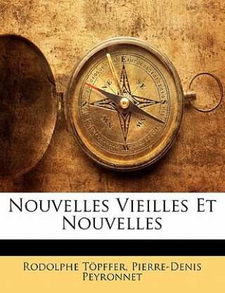 Kniha Nouvelles Vieilles Et Nouvelles Rodolphe Töpffer