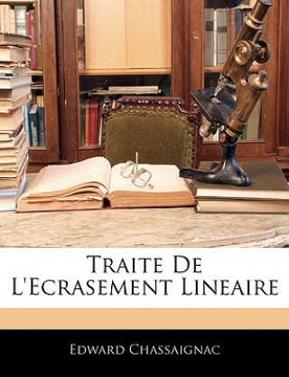 Kniha Traite De L'ecrasement Lineaire Edward Chassaignac