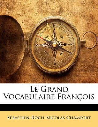 Książka Le Grand Vocabulaire François Sébastien-Roch-Nicolas Chamfort