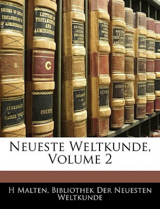 Kniha Neueste Weltkunde, Zweiter Band H Malten