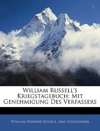 Kniha William Russell's Kriegstagebuch: mit Genehmigung des Verfassers William Howard Russell