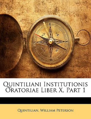 Kniha Quintiliani Institutionis Oratoriae Liber X Quintilian
