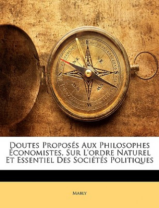 Carte Doutes Proposés Aux Philosophes Économistes, Sur L'ordre Naturel Et Essentiel Des Sociétés Politiques Mably