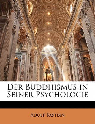 Livre Der Buddhismus in Seiner Psychologie Adolf Bastian