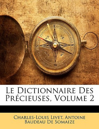 Kniha Le Dictionnaire Des Précieuses, Volume 2 Charles-Louis Livet