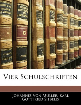 Könyv Vier Schulschriften Johannes Von Müller