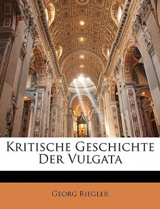 Carte Kritische Geschichte Der Vulgata Georg Riegler