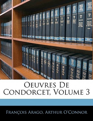 Könyv Oeuvres De Condorcet, Volume 3 François Arago