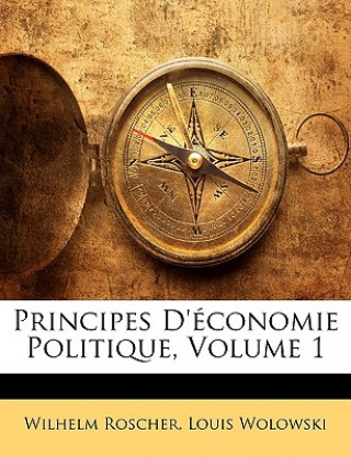 Książka Principes D'économie Politique, Volume 1 Louis Wolowski