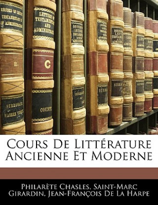 Kniha Cours De Littérature Ancienne Et Moderne Philar?te Chasles