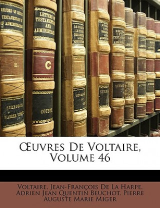 Könyv OEuvres De Voltaire, Volume 46 Voltaire