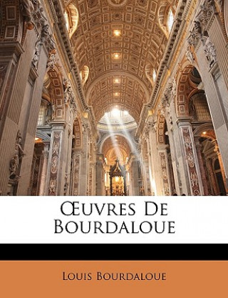 Book OEuvres De Bourdaloue Louis Bourdaloue
