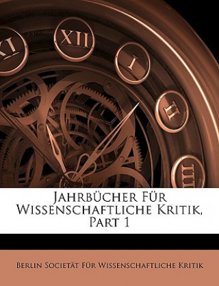 Książka Jahrbücher Für Wissenschaftliche Kritik, Erster Band Berlin Societät Für Wissenschaftliche Kritik