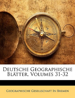 Libro Deutsche Geographische Blätter Geographische Gesellschaft In Bremen