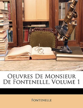 Carte Oeuvres De Monsieur De Fontenelle, Volume 1 Fontenelle