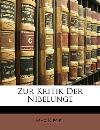 Carte Zur Kritik der Nibelunge von Max Rieger. Max Rieger