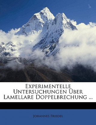 Kniha Experimentelle Untersuchungen Über Lamellare Doppelbrechung ... Johannes Friedel