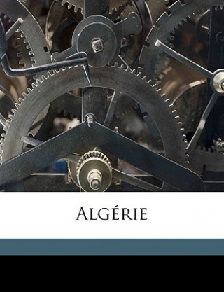 Kniha Algérie Ernest Carette