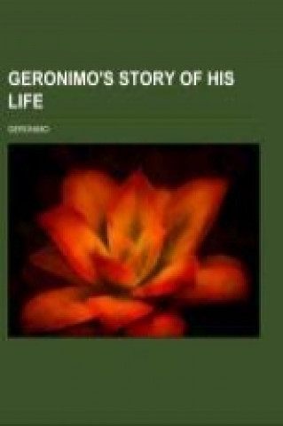 Kniha Geronimo's Story of His Life Geronimo