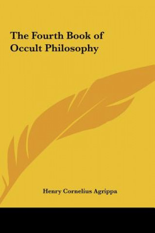 Carte The Fourth Book of Occult Philosophy Henry Cornelius Agrippa