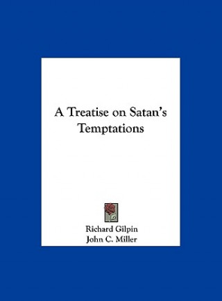 Kniha A Treatise on Satan's Temptations Richard Gilpin