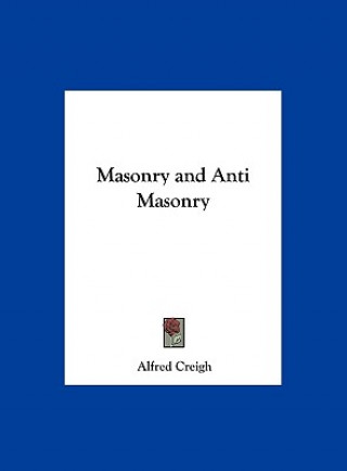 Libro Masonry and Anti Masonry Alfred Creigh