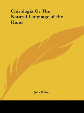 Book Chirologia Or The Natural Language of the Hand John Bulwer