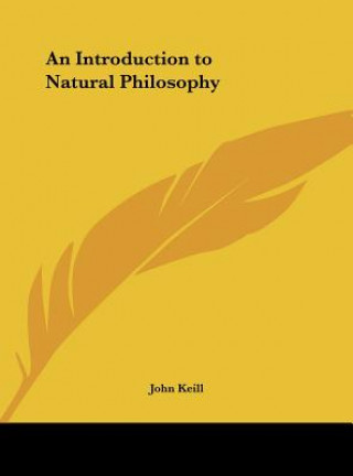 Könyv An Introduction to Natural Philosophy John Keill