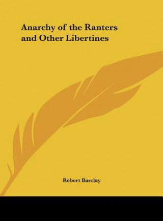 Kniha Anarchy of the Ranters and Other Libertines Robert Barclay