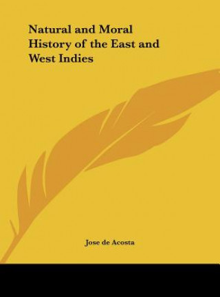 Knjiga Natural and Moral History of the East and West Indies Jose de Acosta