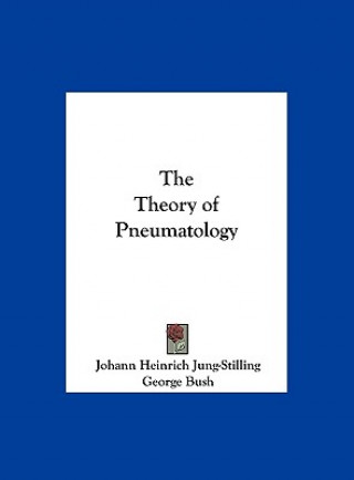 Carte The Theory of Pneumatology Johann Heinrich Jung-Stilling