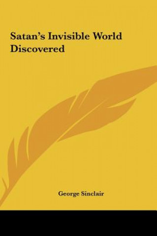 Книга Satan's Invisible World Discovered George Sinclair