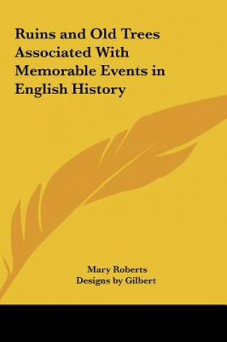 Libro Ruins and Old Trees Associated With Memorable Events in English History Mary Roberts