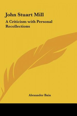 Knjiga John Stuart Mill Alexander Bain