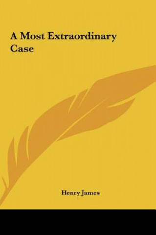 Könyv A Most Extraordinary Case Henry James