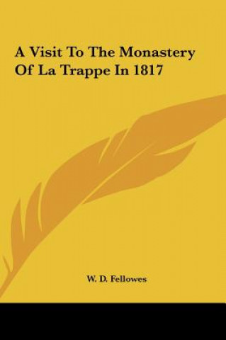 Buch A Visit To The Monastery Of La Trappe In 1817 W. D. Fellowes