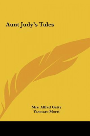 Könyv Aunt Judy's Tales Mrs. Alfred Gatty