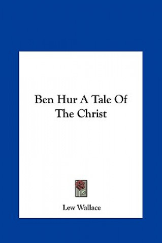 Kniha Ben Hur A Tale Of The Christ Lew Wallace
