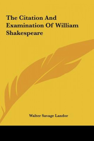 Carte The Citation And Examination Of William Shakespeare Walter Savage Landor