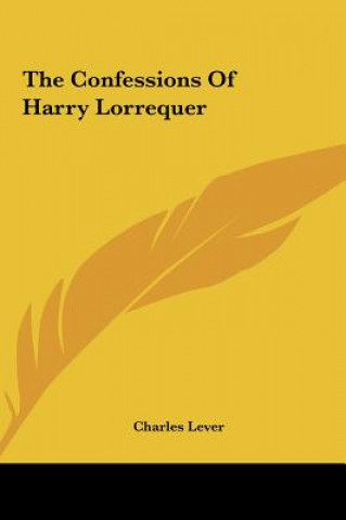 Kniha The Confessions Of Harry Lorrequer Charles Lever