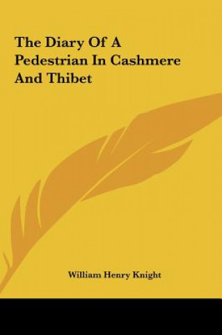 Книга The Diary Of A Pedestrian In Cashmere And Thibet William Henry Knight