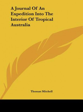 Libro A Journal Of An Expedition Into The Interior Of Tropical Australia Thomas Mitchell