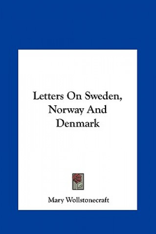 Knjiga Letters On Sweden, Norway And Denmark Mary Wollstonecraft